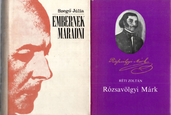 Rti Zoltn, Szeg Jlia - 2 db letrajzi knyv: Embernek maradni, Rzsavlgyi Mrk.