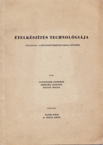 Bereczki Lszln, Koltay Magda Langfelder Sndorn - telkszts technolgija - Tananyag: A Ditsnvrkpz Iskola rszre