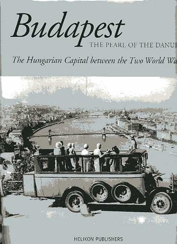 Jalsovszky; Tomsics - Budapest - The Pearl of the Danube-The Hungarian Capital between the..