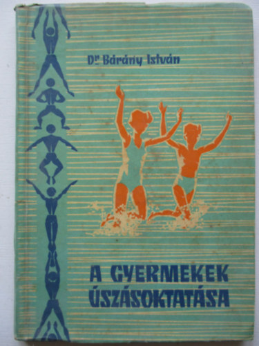 Bárány István dr. - A gyermekek úszásoktatása