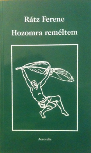 R�tz Ferenc - Hozomra rem�ltem