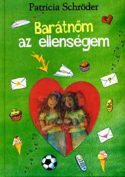 Patricia Schr�der - Bar�tn�m az ellens�gem