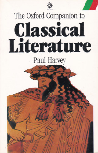 Paul sir Harvey - The Oxford Companion to Classical Literature