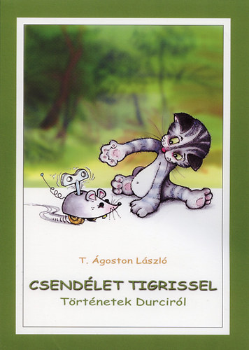Csend�let tigrissel - T�rt�netek Durcir�l