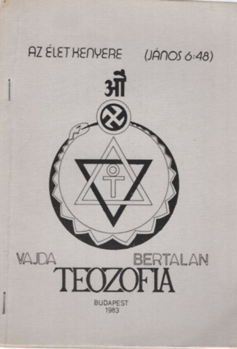 Vajda Bertalan - Teozofia 3 r�sz (Az �let kenyere)