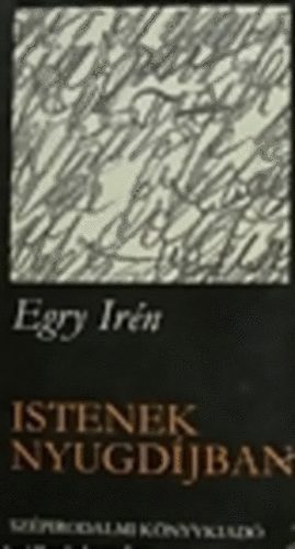 Egry Irn - Istenek nyugdjban