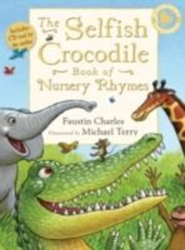 Faustin Charles - The Selfish Crocodile Book of Nursery Rhymes