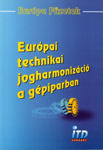 Dr. Schuchtár Endre - Európai technikai jogharmonizáció a gépiparban