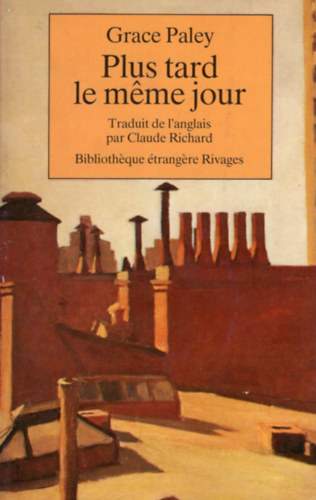 Grace Paley - Plus tard le meme jour