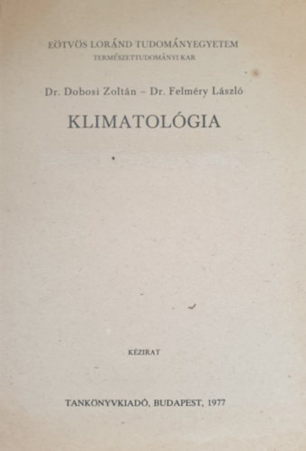 Dr. Dr. Felméry László Dobosy László - Klimatológia