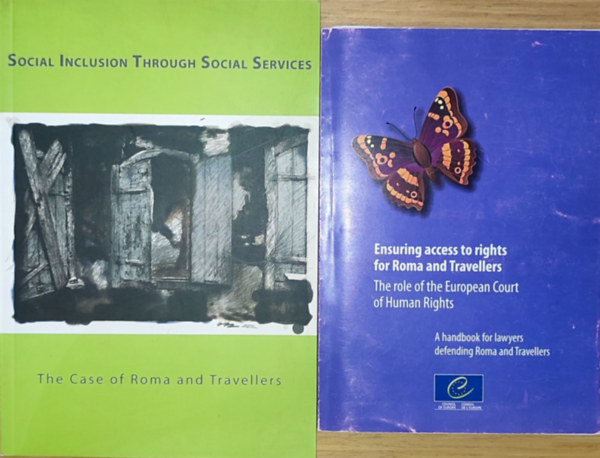 2db roma k�z�s�gekkel kapcsolatos angol nyelv� k�nyv - Ensuring access to rights for Roma and Travellers, Social Inclusion Through Social Services: The Case of Roma and Travellers