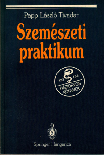 Papp Lszl Tivadar - Szemszeti praktikum