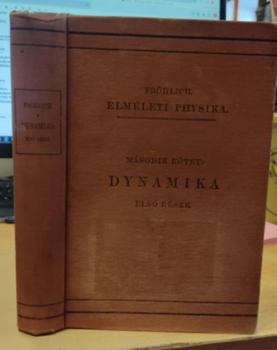 Fröhlich Izidor - Elméleti physika második kötet: Dynamika első része