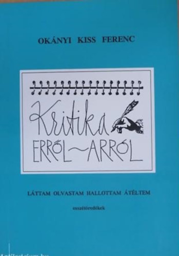 Oknyi Kiss Ferenc - Kritika errl-arrl (Lttam olvastam hallottam tltem - essztredkek)