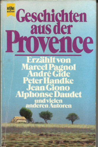 M.Pagnol-A Gide-P.Handke-J.Giono-A.Daudet (vielen anderen) - Geschichten aus der Provence