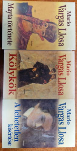 Mario Vargas LLosa - 3db Mario Vargas Llosa: A lehetetlen k�s�rt�se;K�lyk�k; Mayta t�rt�nete,