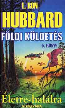 L. Ron Hubbard - Fldi kldets 6.: letre-hallra