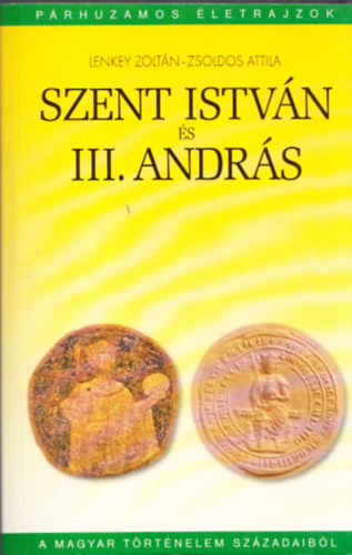 Lenkey Zoltn-Zsoldos Attila - Szent Istvn s III. Andrs