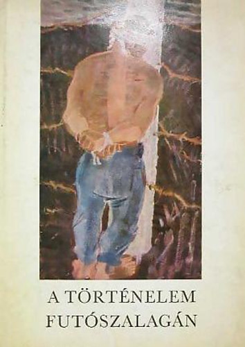A trtnelem futszalagn