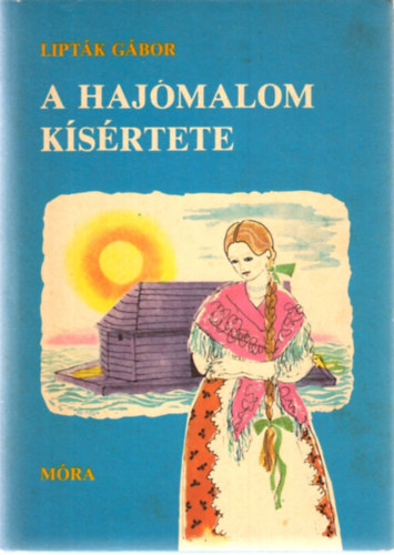 Lipták Gábor - A hajómalom kísértete