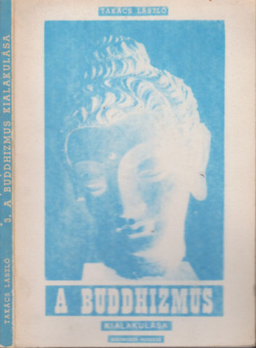 Takács László - A buddhizmus kialakulása