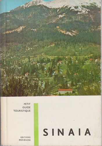 Lehrer Milton F. - Sinaia (Petit Guide Touristique)
