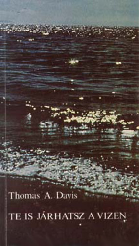 Thomas A. Davis - Te is j�rhatsz a vizen