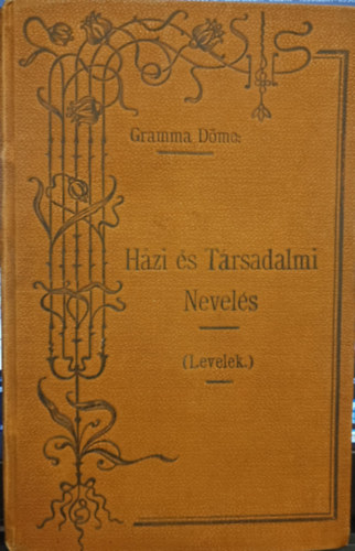 Gramma D�me - H�zi �s T�rsadalmi nevel�s (Levelek)