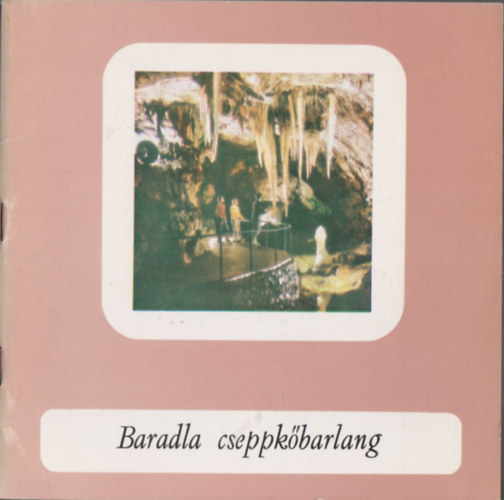 Dr Jakucs L�szl� - Baradla cseppk�barlang