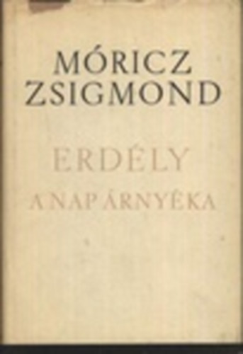 Mricz Zsigmond - Erdly III. A nap rnyka.