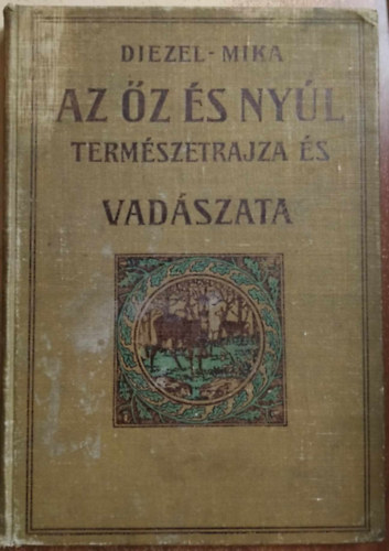 Diezel-Mika - Az z s nyl termszetrajza s vadszata