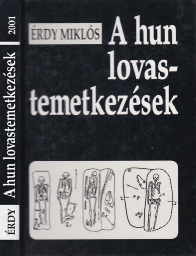 �rdy Mikl�s - A hun lovastemetkez�sek (Dedik�lt)
