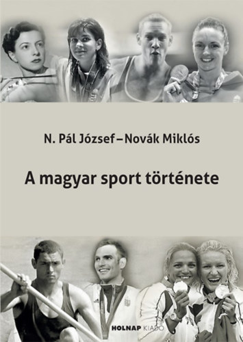 N. P�l J�zsef Nov�k Mikl�s - A magyar sport t�rt�nete