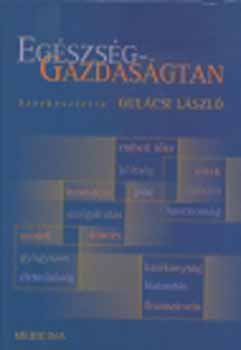 Gul�csi L�szl� szerk. - Eg�szs�g-gazdas�gtan