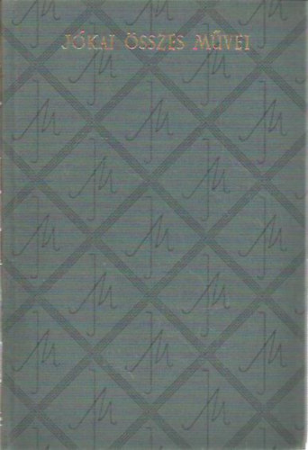 J�kai M�r �sszes m�vei- Elbesz�l�sek I.