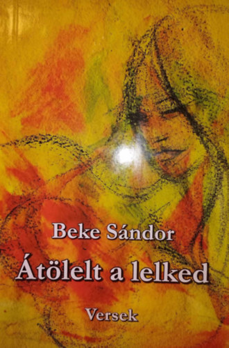 Beke S�ndor - �t�lelt a lelked
