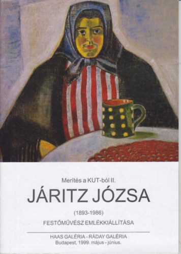 Jritz Jzsa (1893-1986) festmvsz emlkkilltsa (Merts a KUT-bl II.) - Haas Galria - Rday Galria, 1999. mjus-jnius