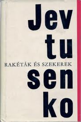 Jevgenyij Jevtusenko - Rak�t�k �s Szekerek