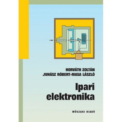 Juhsz Rbert, Masa Lszl Horvth Zoltn - Ipari elektronika