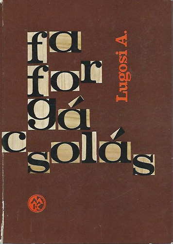 Dr. Lugosi Armand - Faforg�csol�s