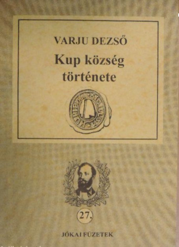 Varju Dezs - Kup kzsg trtnete (Jkai Fzetek 27.)