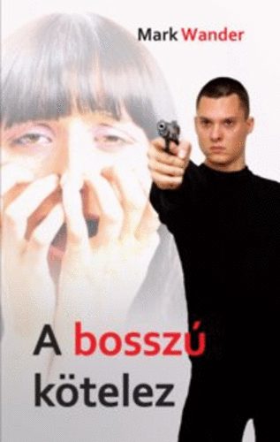 Mark Wander - A bossz ktelez