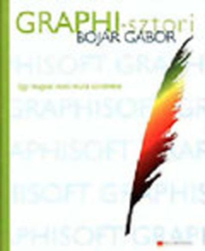 Boj�r G�bor - Graphi-sztori (Egy magyar mini-multi t�rt�nete)