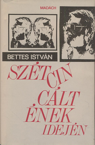Bettes Istv�n - Sz�tcinc�lt �nek idej�n