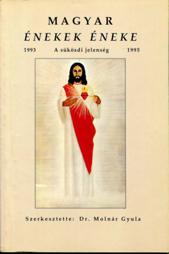 Dr. Moln�r Gyula  (szerk.) - Magyar �nekek �neke. A s�k�sdi jelens�g 1993-1995