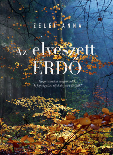 Zelei Anna - Az elveszett erdő