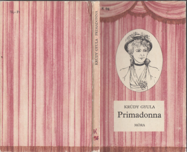 Krúdy Gyula - Primadonna - Regényes történet Pálmay Ilkáról, aki meghódította a világot