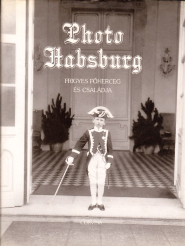 Heiszler-Szakcs-Vrs - Photo Habsburg - Frigyes fherceg s csaldja