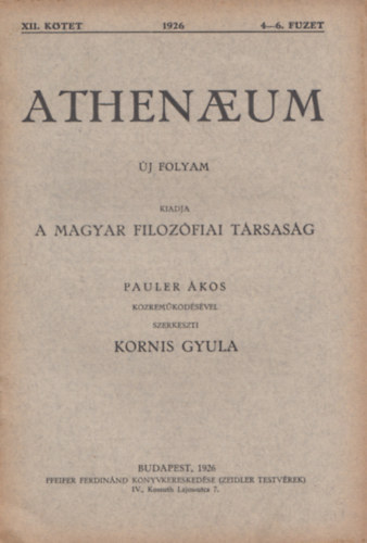 Kornis Gyula  (Szerk.) - Athenaeum j Folyam 1926 XII. ktet 4-6. fzet