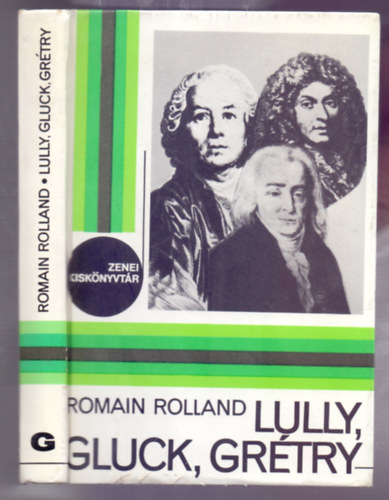 Romain Rolland - Lully, Gluck, Grtry (Zenei Kisknyvtr)